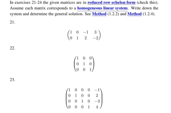 In exercises 21-24 the given matrices are in reduced row echelon form (check this). Assume each matrix corresponds to a homog
