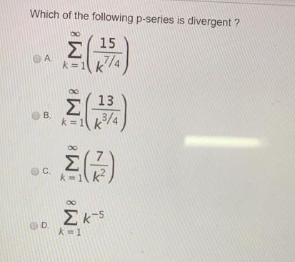 Which of the following p-series is divergent ? ο Σκ-5 k=1