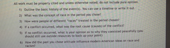 All work must be properly cited and unless otherwise noted; do not include pure opinion. 1) Outline the basic history of the