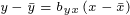\tiny y-\bar y=b_{yx}\left(x-\bar x\right)