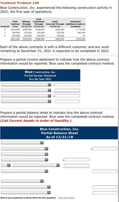 Testbank Problem 140 Blue Construction, Inc. experienced the following construction activity in 2021, the first year of opera