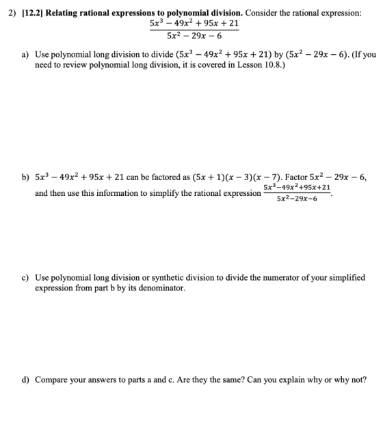 2) [12.2] Relating rational expressions to polynomial division. Consider the rational expression: 5x3 – 49x2 + 95x + 21 5x2 -
