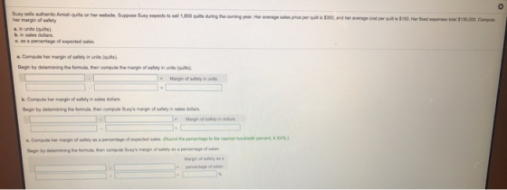 price per Guit is $350, and everage cost percut $150 Horted expenses $135.000. Compute Susy with Amish quis on her website Su