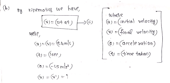 have, By kipematig we whese )(nitial velocity) inal veloeity (リ=(u+ at) arceleation) a ) time taken) (isec