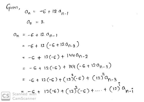 An = -6 + 12 an- no = 2 an =-6 + 12 an- -6+ 12 (-6 +12 an-2) 6 + 19(-6) +1440n-2 = -6+126-6) + 144 (-6+ 1201-3) = 6+ 12(-6) +