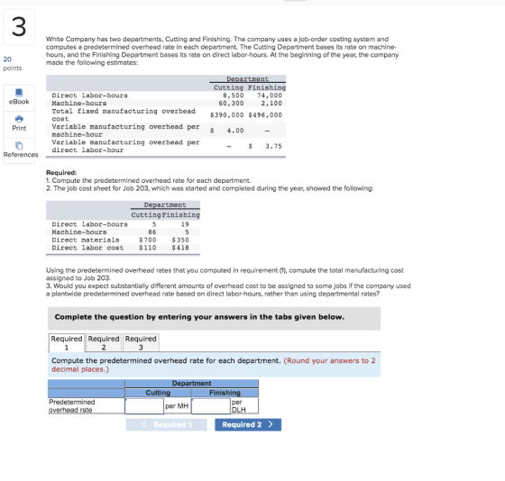 White Company has two departments, Cutting and Finishing. The company uses a job-order costing system and computes a predeter