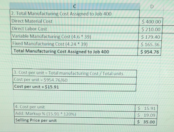 D 2. Total Manufacturing Cost Assigned to Job 400 Direct Material Cost Direct Labor Cost Variable Manufacturing Cost (4.6 * 3