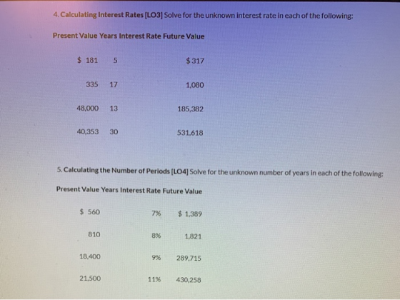 4. Calculating Interest Rates [LO3] Solve for the unknown interest rate in each of the following: Present Value Years Interes