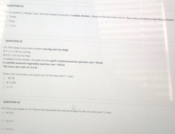 QUESTION 41 3.7. In question 2. Recipe Costs, the chef needed 30 pounds of usable chicken. Based on the information above, ho