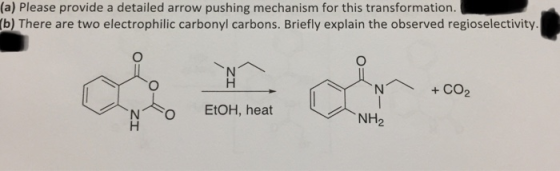 (a) Please provide a detailed arrow pushing mechanism for this transformation. (b) There are two electrophilic carbonyl carbo
