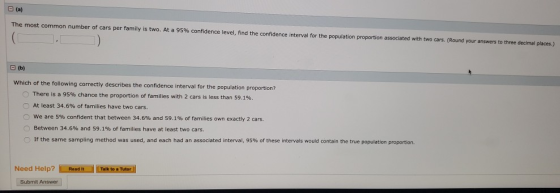 (a) The most common number of cars per family is two. At a 95% confidence level, find the confidence interval for the populat