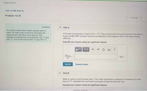 Assignments <Ch 15 HW (Part 2) Problem 15.76 11 of 13 Constants Part A At a steam power plant, steam engines work in pairs, t