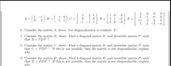 1-11-1)--[-13.-(41-44)--:-- 3 1 0 0 -1 0 5 4 2-3 0 0 0 6. Consider the matrix A, above. Use diagonalization to evaluate A. 7.