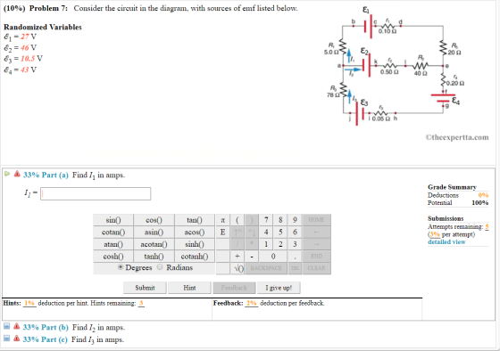 (10%) Problem 7: Consider the circuit in the diagram, with sources of emf listed below. Randomized Variables & = 27 V E = 46