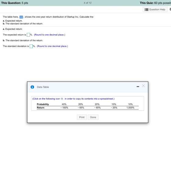 This Question: 5 pts 4 of 12 This Quiz: 60 pts possib 3 Question Help The table here, ?, shows the one-year return distributi