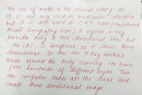 The use of math in the clinical setting as it is not only used in medication calculation but it is also used in CAT scans (co