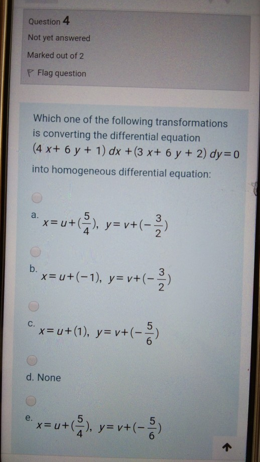 Question 4 Not yet answered Marked out of 2 P Flag question Which one of the following transformations is converting the diff