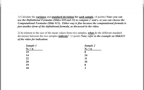 1) Calculate the variance and standard deviation for each sample. (4 points) Note: you can use the Definitional Formulas (Sli