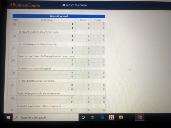Business Course Return to course General Journal Description Debit Credit To record issuance of common stock To record paymen