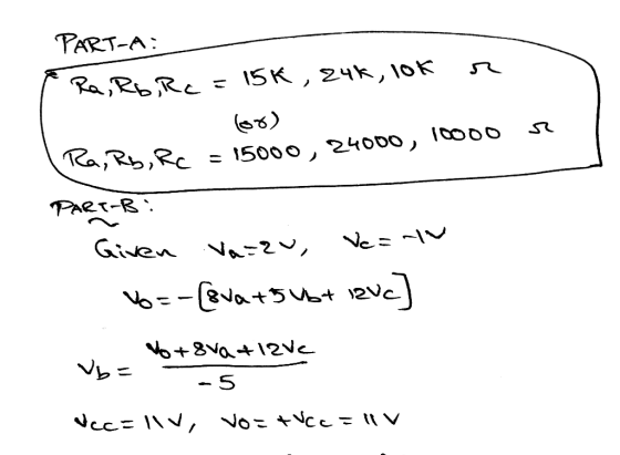 a PART-A:_ e Ra, RG, Rc=15K , 24k, lok a (7) Ra, Rb, RC = 15000 24000 10000 PART-B: Given Va=ru, Ve=1 v=-(eva +54b+ izvc] - N