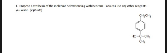 1. Propose a synthesis of the molecule below starting with benzene. You can use any other reagents you want. (2 points) сн.CH