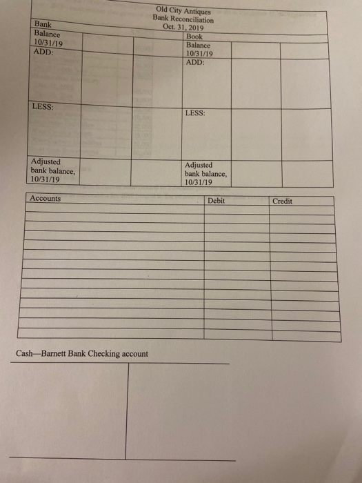 Bank Balance 10/31/19 ADD: Old City Antiques Bank Reconciliation Oct. 31, 2019 Book Balance 10/31/19 ADD: LESS: Adjusted bank