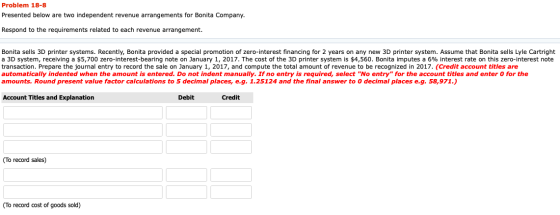 Problem 18-8 Presented below are two independent revenue arrangements for Bonita Company. Respond to the requirements related