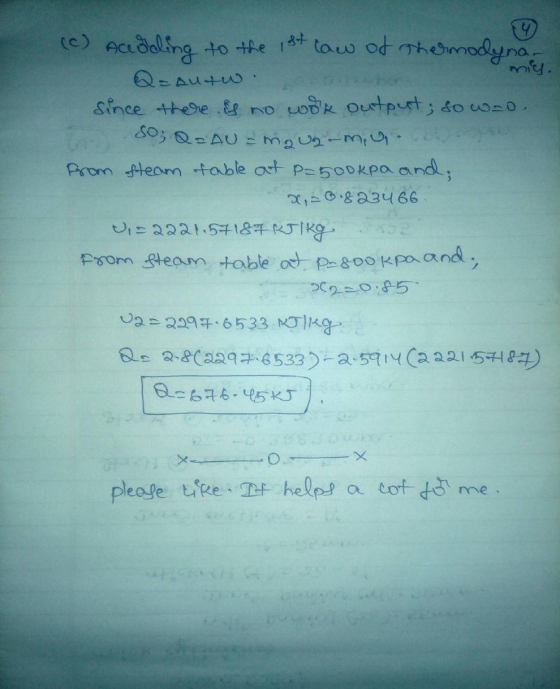 min. u (c) Acdeling to the ist law of Thermodyna Q=sutu. since there is no wok output; so wro. 80; Q=AU = maugomu. from steam