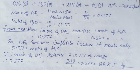 OF 2 (gs & Holgs - ZH Figs + O₂(gs AH =-318 kJ / nok Moles of Of Mass in gm. = 15 = 0.277 Molar Mass - su= 0.277 oles of H₂O=