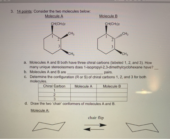 3. 14 points: Consider the two molecules below: Molecule A Molecule B CH(CH3)2 CH(CH3)2 1 CH I ICH₃ 27 [ 2 CH3 a. Molecules A
