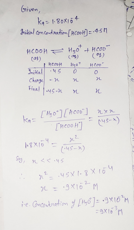 Given, kq = 1.808104 Initial concentration [ncooH] = .45M ИСООР (29) — Иgo + Hсоо” (aq) (99) H367 HCool Initial .45 Change o