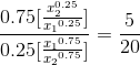 \frac{0.75[\frac{x_{2}^{0.25}}{x{_{1}}^{0.25}}]}{0.25[\frac{x{_{1}}^{0.75}}{x{_{2}}^{0.75}}]}= \frac{5}{20}