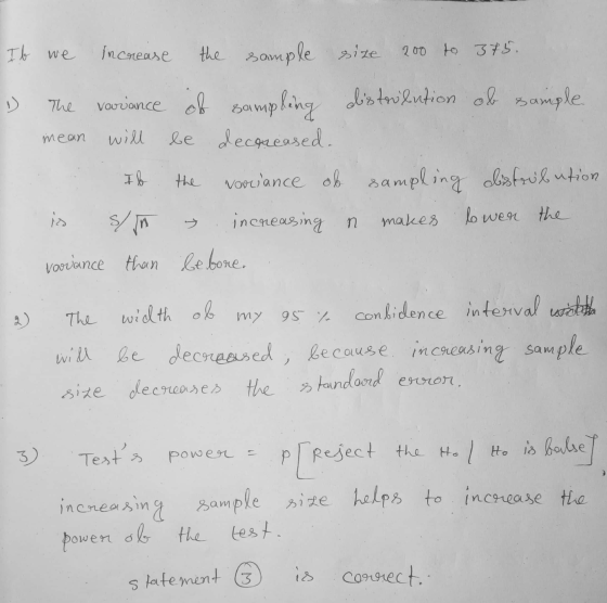 increase 200 to 375. D I b we the sample size The variance of sampling distrvention of sample will be decreased. variance of