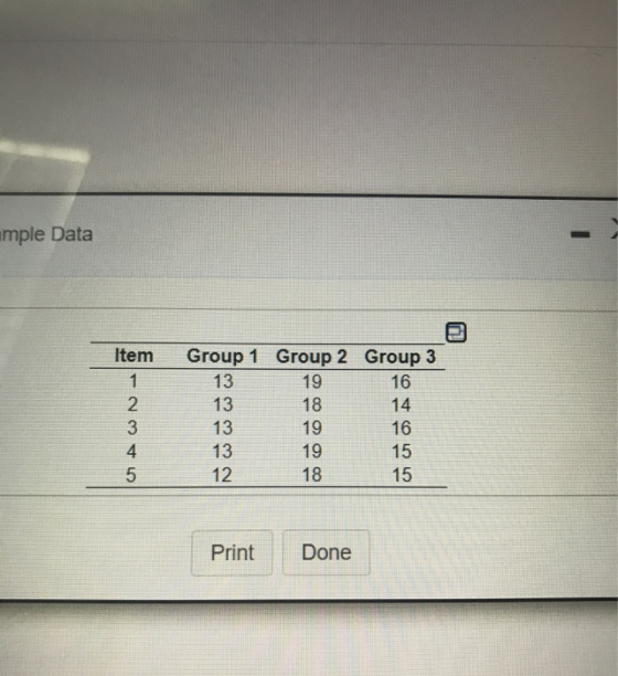 ample Data Item 1 2 3 4 5 Group 1 Group 2 Group 3 13 19 16 13 18 14 13 19 16 13 19 15 12 18 15 Print Done