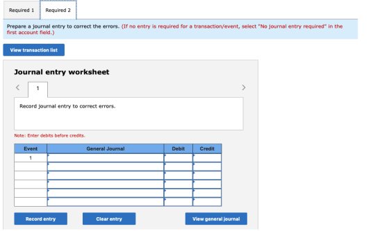 Required 1 Required 2 Prepare a journal entry to correct the errors. (If no entry is required for a transaction/event, select