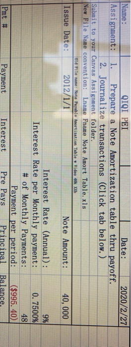 Name: QIQI PEI Date: 2020/2/27 Assignment: 1. Prepare a Note Amortization table thru payoff. 2. Journalize transactions (Clic