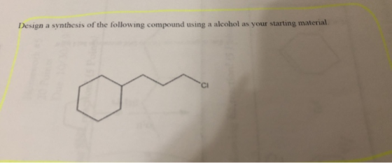 Design a synthesis of the following compound using a alcohol as your starting material.