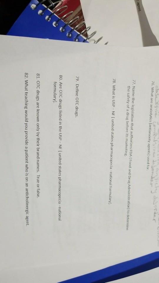 e cempus o dordar 76. What are anxiolytics [antianxiety agents] used for. agent. 77. Name the legislation that authorizes FDA