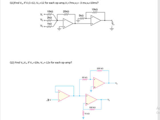 Q1) Find V, if VC=12,-Vcc=12 for each op-amp, V =7mV,V2=-3 mv,va=10mv? 10KΩ 20KΩ - - 10KΩ V, - - 2KΩ V2- W 1ΚΩ V, Λ Q2) Find