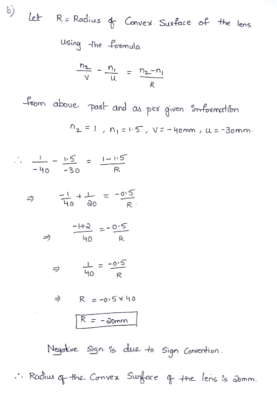 ldr RニRadius d Cowex Surface of the lens usinq -lhe -fosmula f som aboue pat and as per gve n om 40 R. Neaative SGns due to Sign Convention Rodiu the Convex S the lens is domm