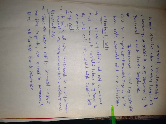 En general, Socral vtesPonSibity is more ellective (ohen a ComPahy taley it on vo luntarily, ol offosel tb being quired by government do So through ore golaton, Te businesses shoold Pay th spe oific Cost for Paying atention t, cwith stega rd CSR. Three cost ascociabd with csR actvities oPPortunity costs tinclu de any activily that cauld not have been Under aken due b capital& laboor being bound to th c5R activities, hick might resultin lot. we venueS Sunk Cost It include alo initial nvest ments io newegoi Pment Recurrents erameles ase oate oon Systems machine Quards → These are labour det, for increa/Xd ange vei aumenh, am Increaf in managment