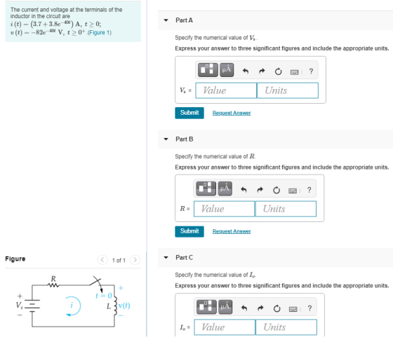 The current and voltage at the terminals of the inductor in the circuit are i(t) = (3.7+3.8e-406) A, t > 0; v(t) = -82e-40 V,