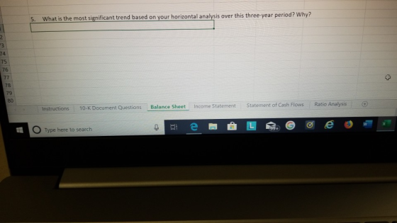 5. What is the most significant trend based on your horizontal analysis over this three-year period? Why? 2 3 74 75 76 77 78