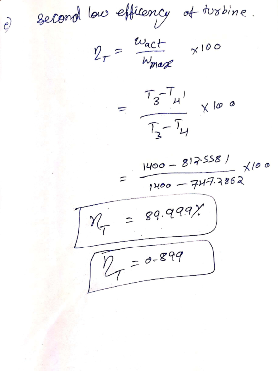 è second low efficency of turbine. - Wact Wmase x 100 . X loo T-Ty 10o 1400 - 817.558) 1400 - 747.2862 - 89.99.9% = 0-899