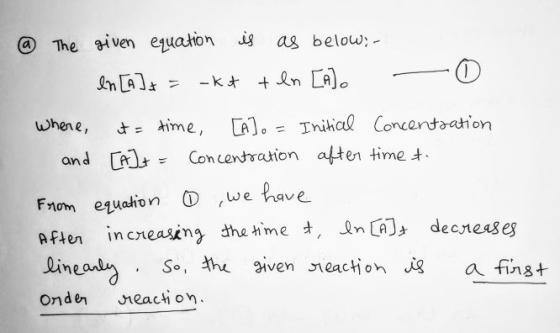 @ The given equation is as below: In [A] + = -kt ten (A). O where, at = time, [A] = Initial Concentration From equation , we