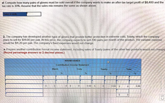 d. Compute how many pairs of gloves must be sold overall if the company wants to make an after-tax target profit of $8,400 an