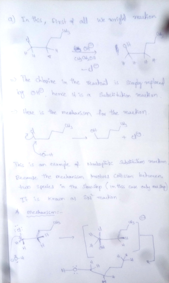- a) In this first of all we wright reaction CHU OH 1 - The chlozine in the reactant is simply replaced - by oHo hence it is