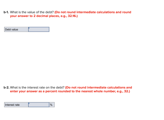 b-1. What is the value of the debt? (Do not round intermediate calculations and round your answer to 2 decimal places, e.g.,