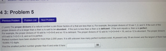 43: Problem 5 Previous Problem Problem List Next Problem (1 point) The proper divisors of a natural number n are those factor