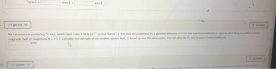 V/m + -1 points the vertical An lon source is producing magnetic field of magnitude V/m ons, which have mass 9.99 x 10-27 kg